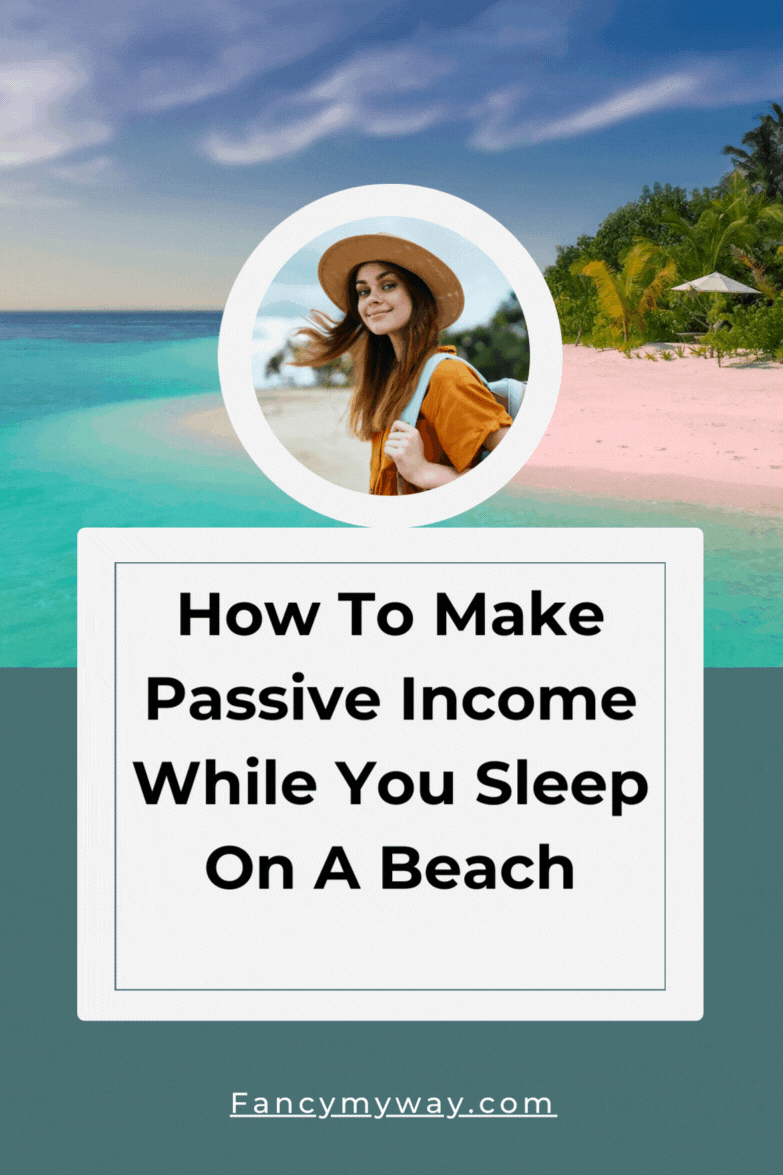 How To Make Passive Income While You Sleep on a Beach