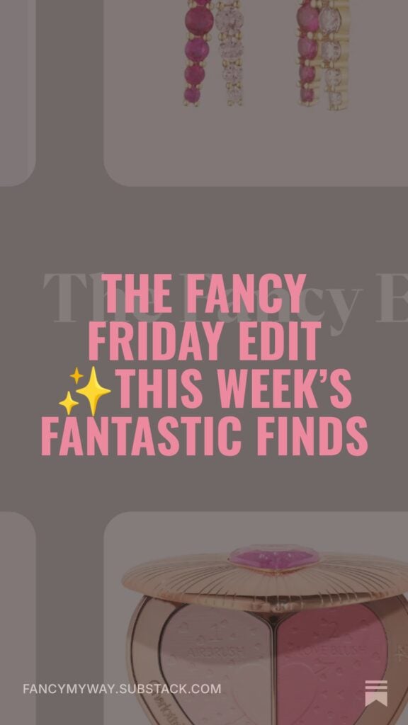 Fancy Friday Edit